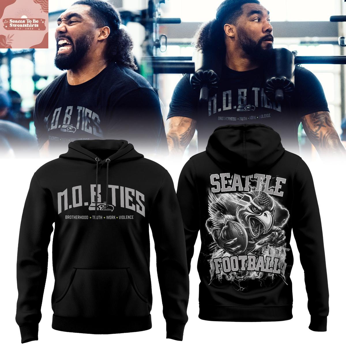Seattle Seahawks M.O.B Ties 2026 Brotherhood Truth Work Violence Hoodie T-Shirt 